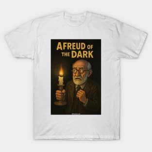 Afreud of the Dark T-Shirt
